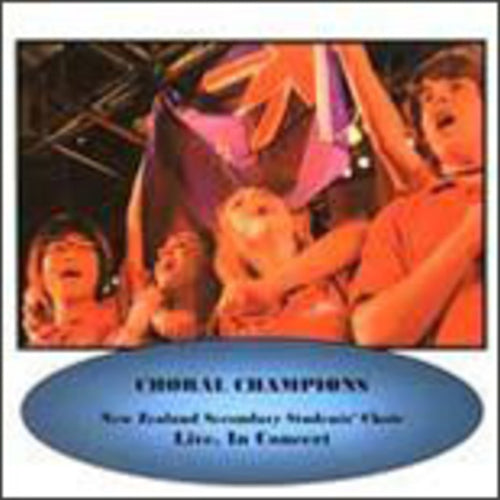 2005/06 New Zealand Secondary Students' Choir: Choral Champions - CD